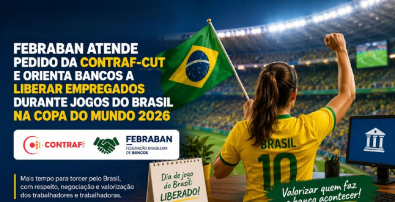 Febraban atende pedido da Contraf-CUT e orienta bancos a liberar empregados durante jogos do Brasil na Copa horario dos bancos na copa 1